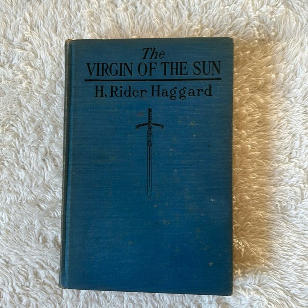 The Virgin of the Sun H. Rider Haggard‎ Vintage 1922 first edition Fair HC